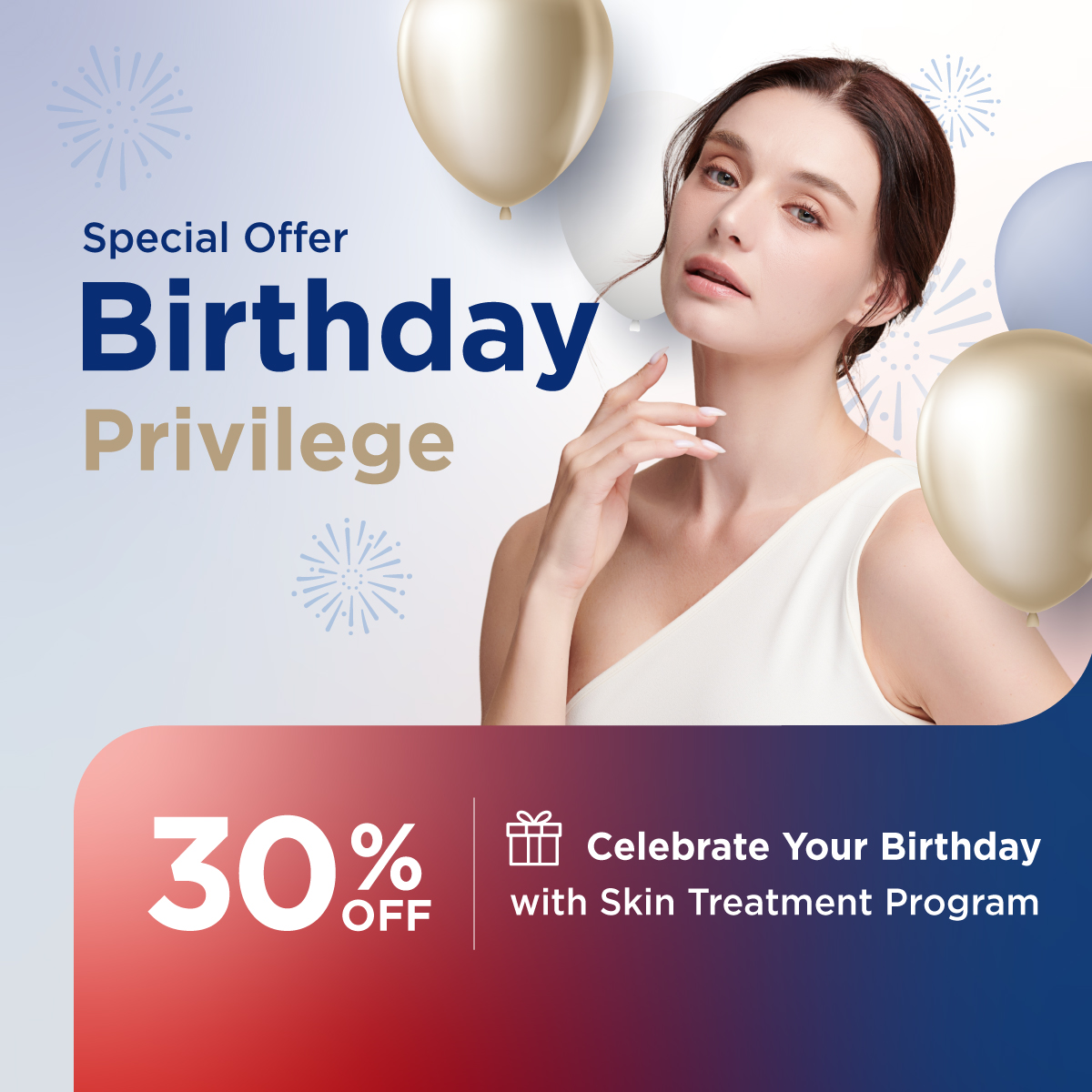 30% OFF Skin Treatment Program for Your Birthday Privilege