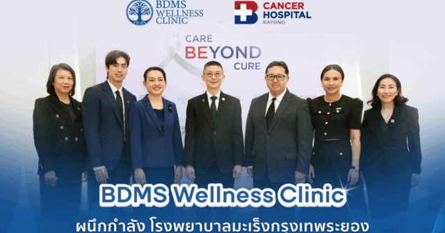 BDMS Wellness Clinic joins forces with Bangkok Cancer Hospital Rayong. Image