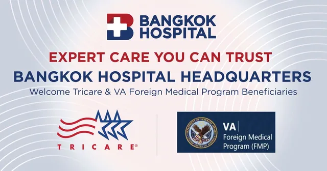 Bangkok Hospital Headquarters welcomes TRICARE and VA, Foreign Medical Program beneficiaries.