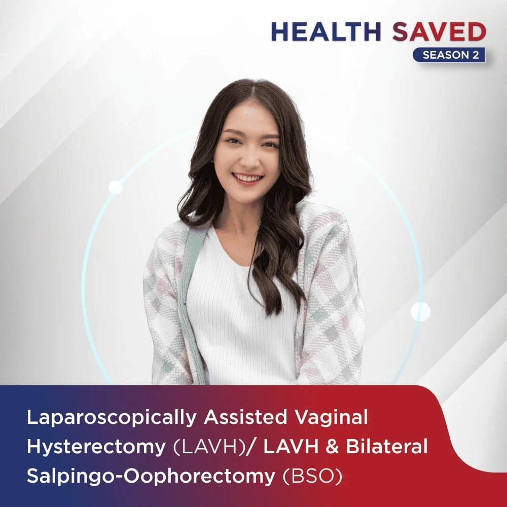 Laparoscopically Assisted Vaginal Hysterectomy (LAVH)/ LAVH & Bilateral Salpingo-Oophorectomy (BSO)