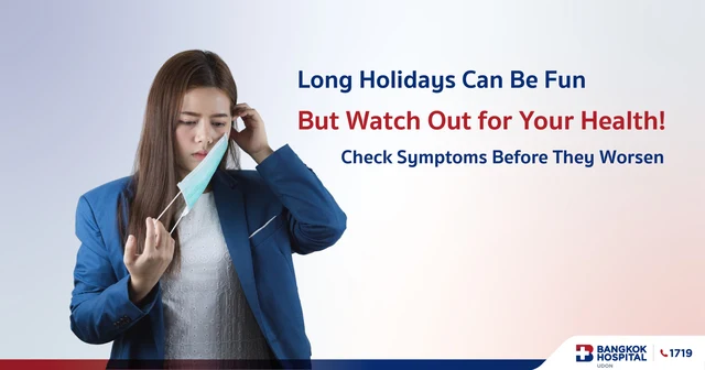 Long Holidays Can Be Fun, But Watch Out for Your Health! Check Symptoms Before They Worsen