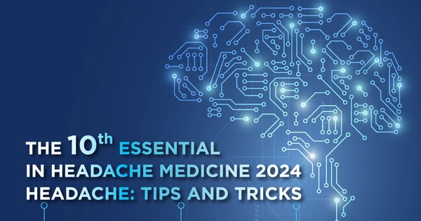 សន្និសិទសិក្សា 10th Essential in Headache Medicine 2024: Headache: tips and tricks